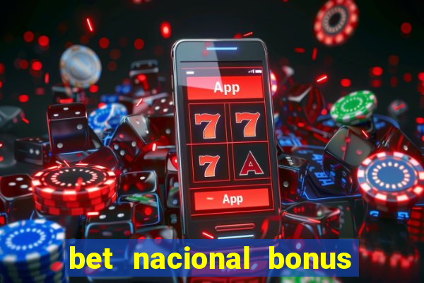 bet nacional bonus de boas vindas